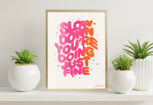 Take It Slow Print